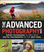 The Advanced Photography Guide: Expert Techniques to Take Your Digital Photography to the Next Level by DK