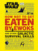 Star Wars How Not to Get Eaten by Ewoks and Other Galactic Survival Skills by DK