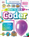How to Be a Coder: Learn to Think Like a Coder with Fun Activities, Then Code in Scratch 3.0 Online by Kiki Prottsman