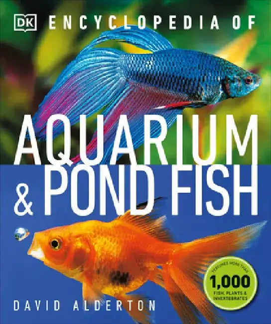 Encyclopedia of Aquarium and Pond Fish by DK