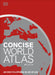 Concise World Atlas, 8th Edition by DK