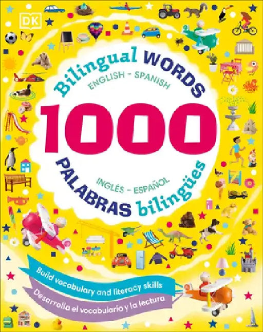 1000 Bilingual Words: Build Vocabulary and Literacy Skills by DK