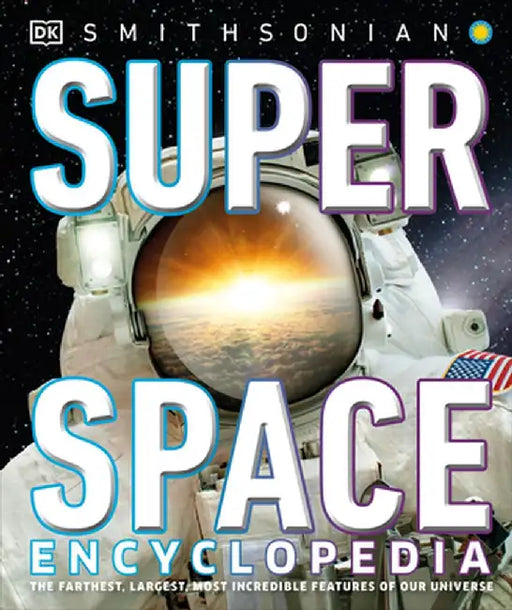 Smithsonian: Super Space Encyclopedia by DK
