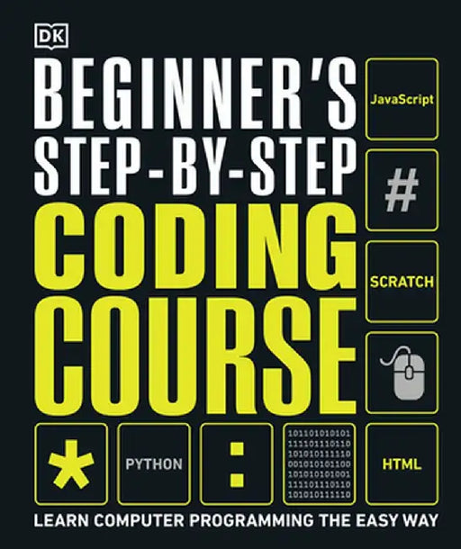 Beginner's Step-By-Step Coding Course by DK