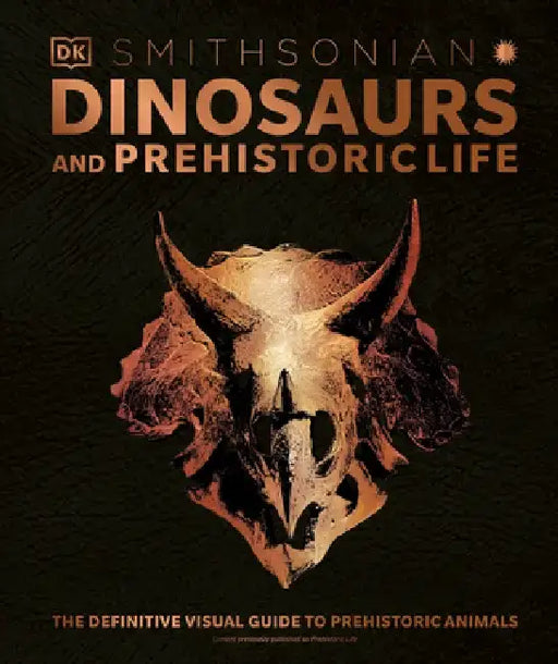 Smithsonian: Dinosaurs and Prehistoric Life by DK