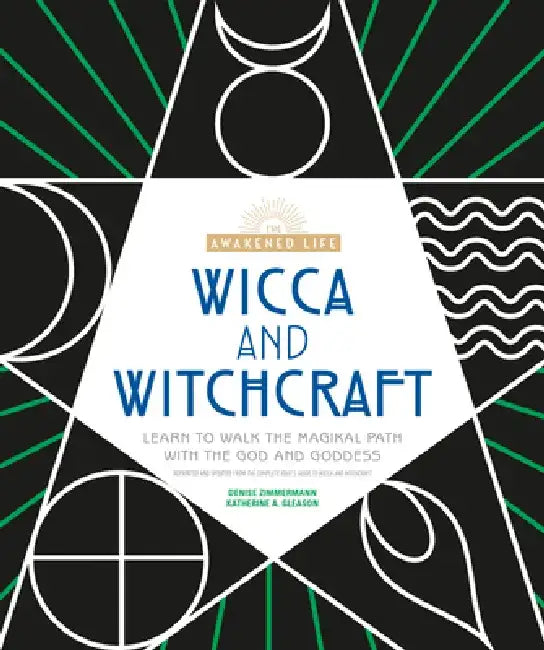 Wicca and Witchcraft: Learn to Walk the Magikal Path with the God and Goddess by Alpha Books