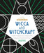 Wicca and Witchcraft: Learn to Walk the Magikal Path with the God and Goddess by Alpha Books