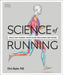 Science of Running: Analyze Your Technique, Prevent Injury, Revolutionize Your Training by Chris Napier
