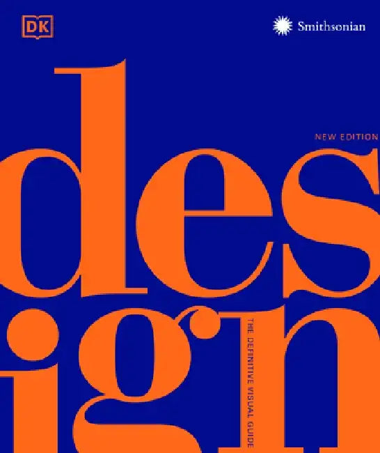 Design, Second Edition: The Definitive Visual Guide by Dk