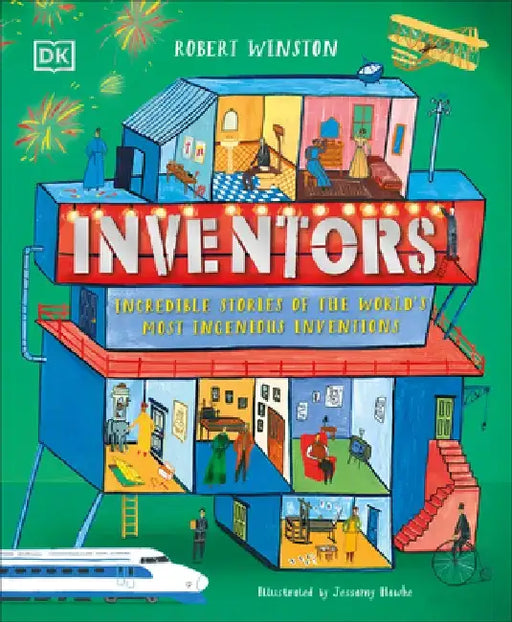 Inventors: The Incredible Stories Behind the World's Most Ingenious Inventions by DK