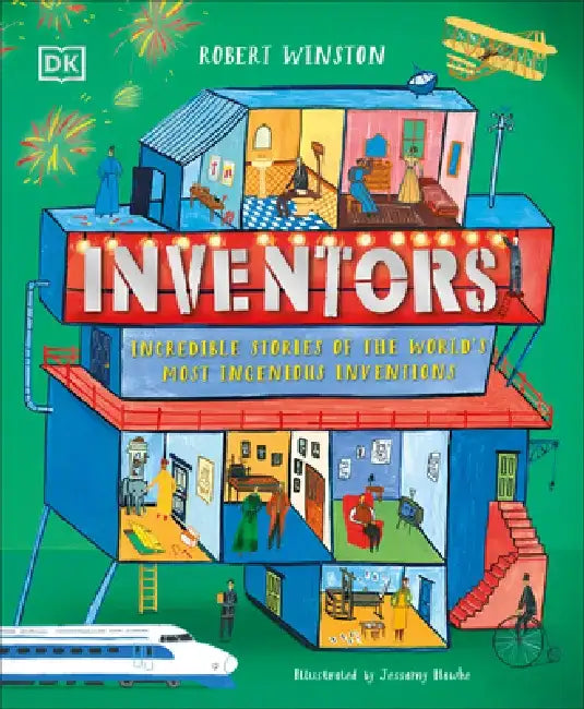 Inventors: The Incredible Stories Behind the World's Most Ingenious Inventions by DK