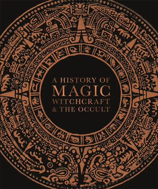 A History of Magic, Witchcraft, and the Occult by DK