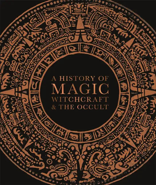 A History of Magic, Witchcraft, and the Occult by DK