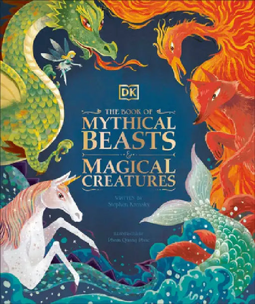 Mythical Beasts and Magical Creatures by DK