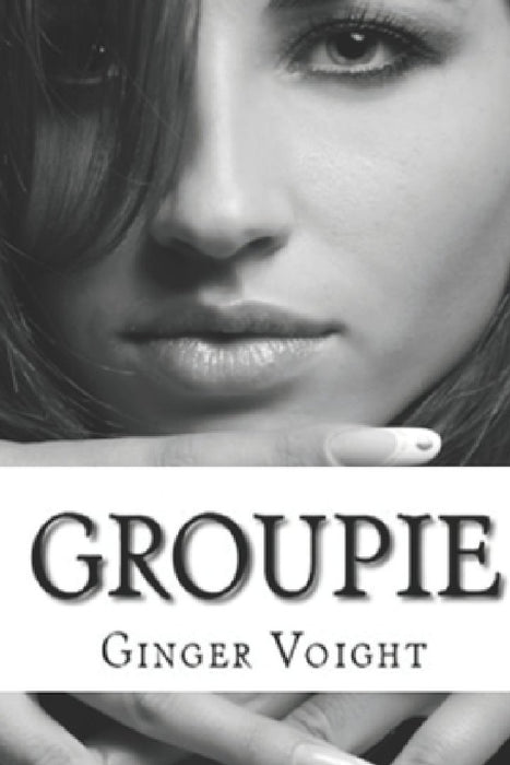 Groupie by Ginger Voight