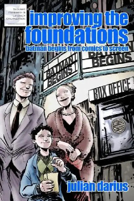 Improving the Foundations: Batman Begins from Comics to Screen by Kevin Colden