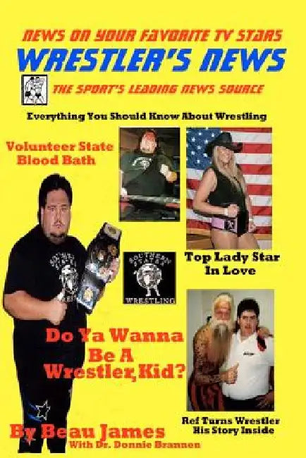 Do Ya Wanna Be A Wrestler, Kid? by Donnie Brannen
