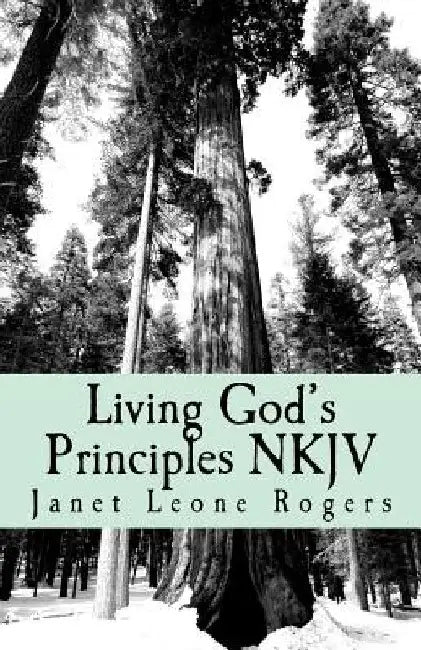 Living God's Principles NKJV by Janet Leone Rogers