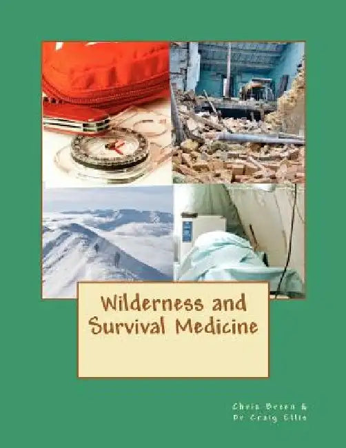 Wilderness and Survival Medicine by Craig Ellis