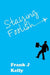 Staying Foolish by Frank J. Kelly