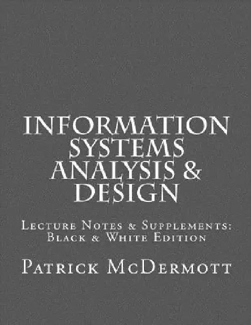 Information Systems Analysis & Design: Lecture Notes & Supplements: Black & White Edition by Patrick McDermott