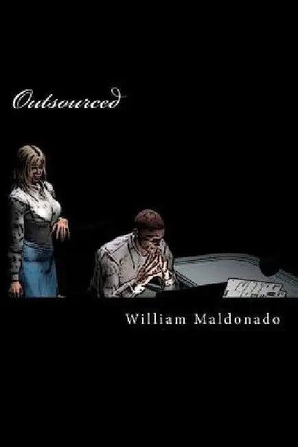 Outsourced by William Maldonado