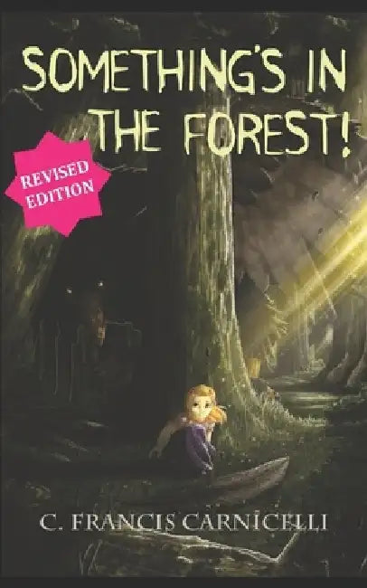 Something's in the Forest by C. Francis Carnicelli