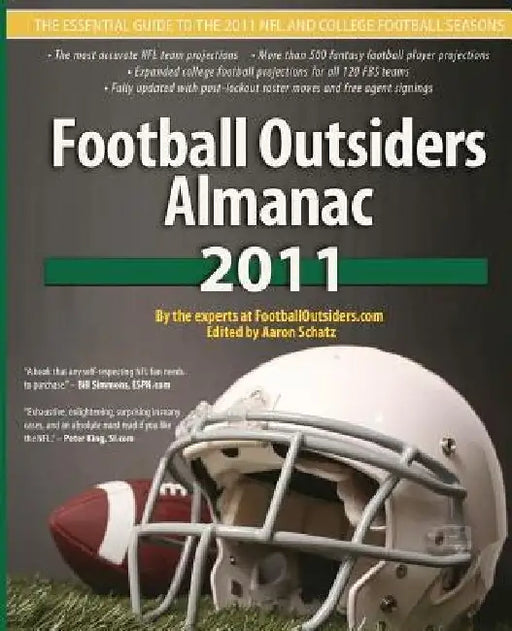 Football Outsiders Almanac 2011: The Essential Guide to the 2011 NFL and College Football Seasons by Ben Alamar