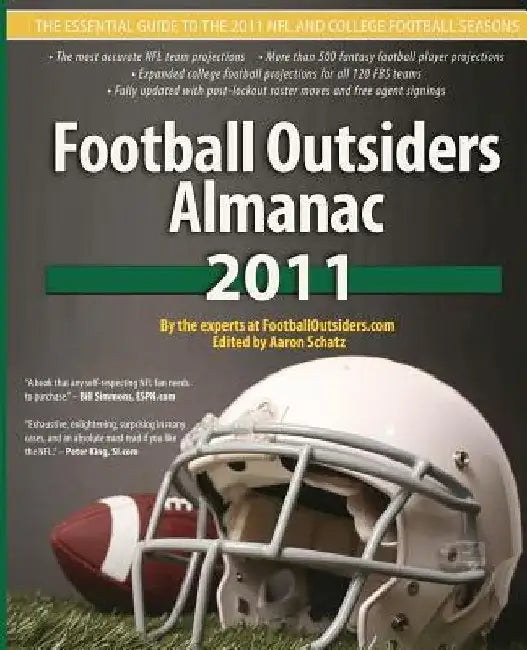 Football Outsiders Almanac 2011: The Essential Guide to the 2011 NFL and College Football Seasons by Ben Alamar