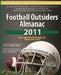 Football Outsiders Almanac 2011: The Essential Guide to the 2011 NFL and College Football Seasons by Ben Alamar