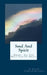 Soul And Spirit: All The Bible Teaches About by Jerome Cameron Goodwin