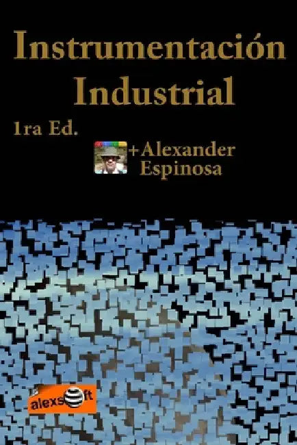 Instrumentación Industrial by Espinosa, Alexander