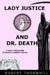 Lady Justice And Dr. Death by Peg Thornhill