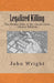 Legalized Killing: The Darker Side of the Castle Laws (Library Edition) by John R. Wright Ph. D.