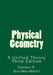 Physical Geometry: A Unified Theory by Gustavo R. Gonzalez-Martin
