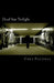 Dead Star Twilight: A Memoir by Chez Pazienza