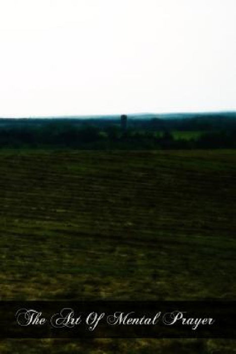 The Art Of Mental Prayer by Bede Frost