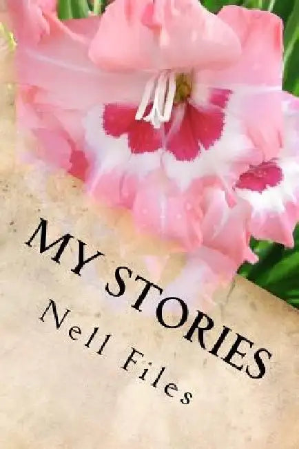 My Stories by Nell Files