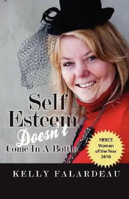 Self Esteem Doesn't Come in a Bottle by Kelly Falardeau