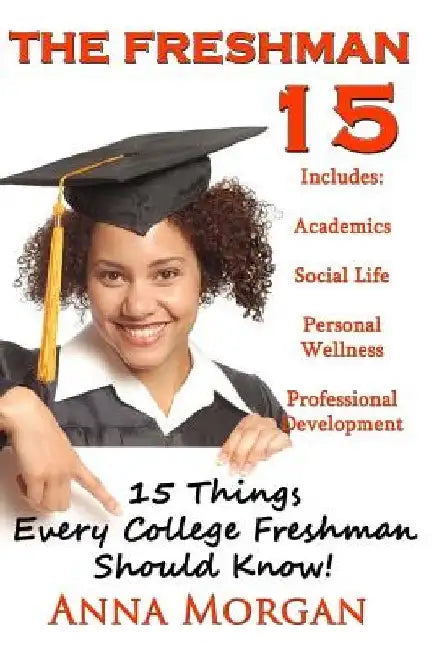 The Freshmen 15 by Anna Morgan