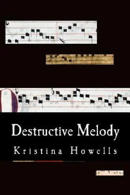 Destructive Melody by Kristina Howells