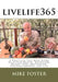 livelife365: A Practical Self-Help Guide to Better Health, Nutrition, Weight Loss, Motivation, Personal Growth, and Life by Mike Foster
