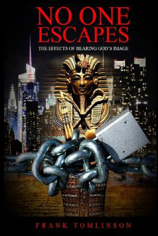 No One Escapes: The Effects of Bearing God's Image by Frank Tomlinson