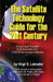 The Satellite Technology Guide for the 21st Century, 2nd. Edition: A Technical Tutorial and Overview of a US$ 100 Billion a year Industry by Virgil Labrador