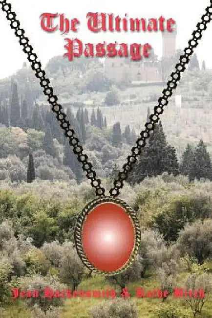The Ultimate Passage: Final Book in the "Passage" Saga by Kathe Birch