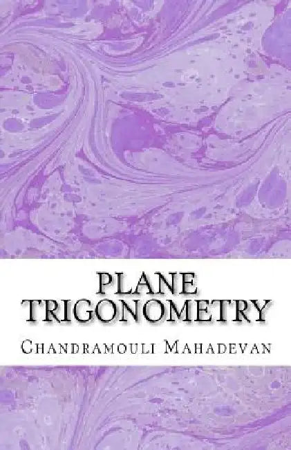 Plane Trigonometry by Chandramouli Mahadevan