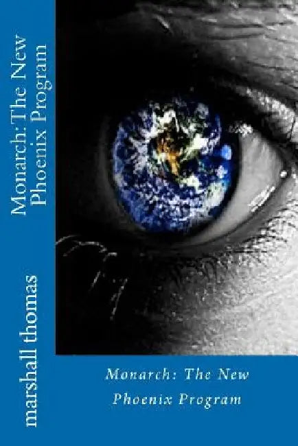 Monarch: The New Phoenix Program by Marshall Thomas