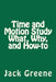 Time and Motion Study What, Why, and How-to by Jack Greene