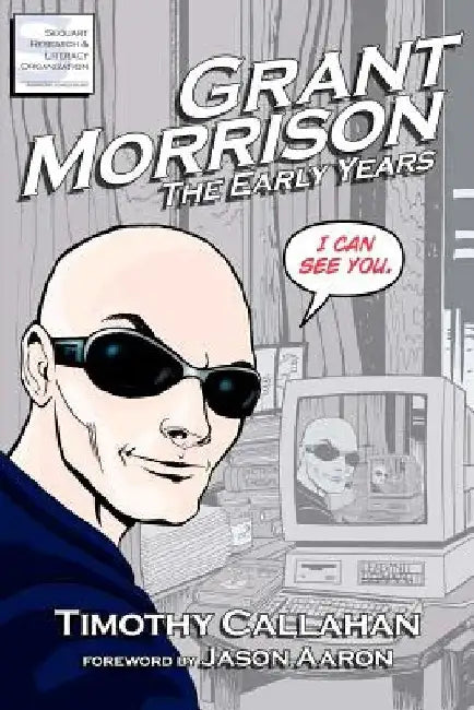 Grant Morrison: The Early Years by Jason Aaron