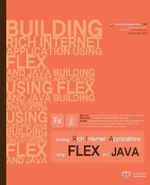 Building Rich Internet Applications using Flex and Java: Reform enterprise Java Web applications with Flash view layer. Develop cross-platform Web and by Jonathan Suh